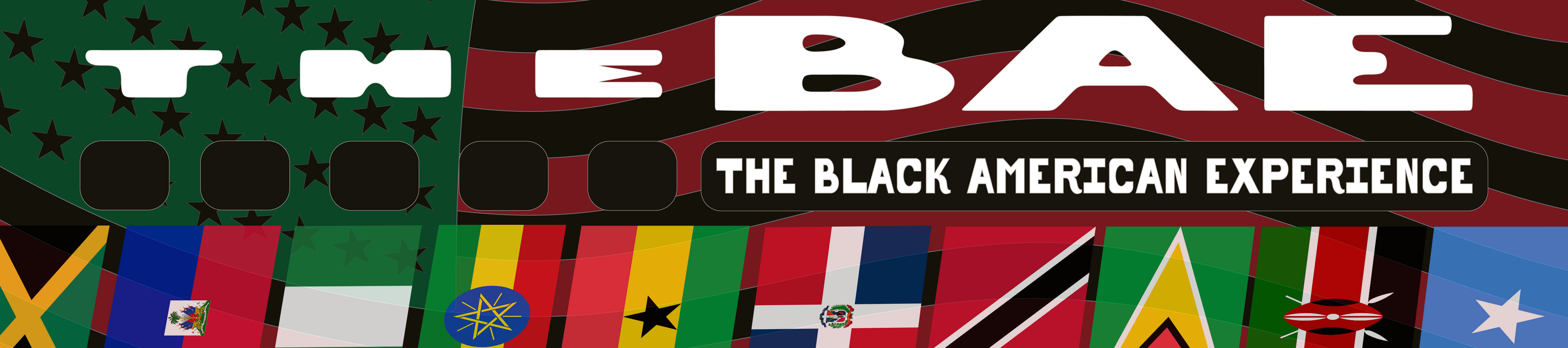 The BAE: Black American Experience