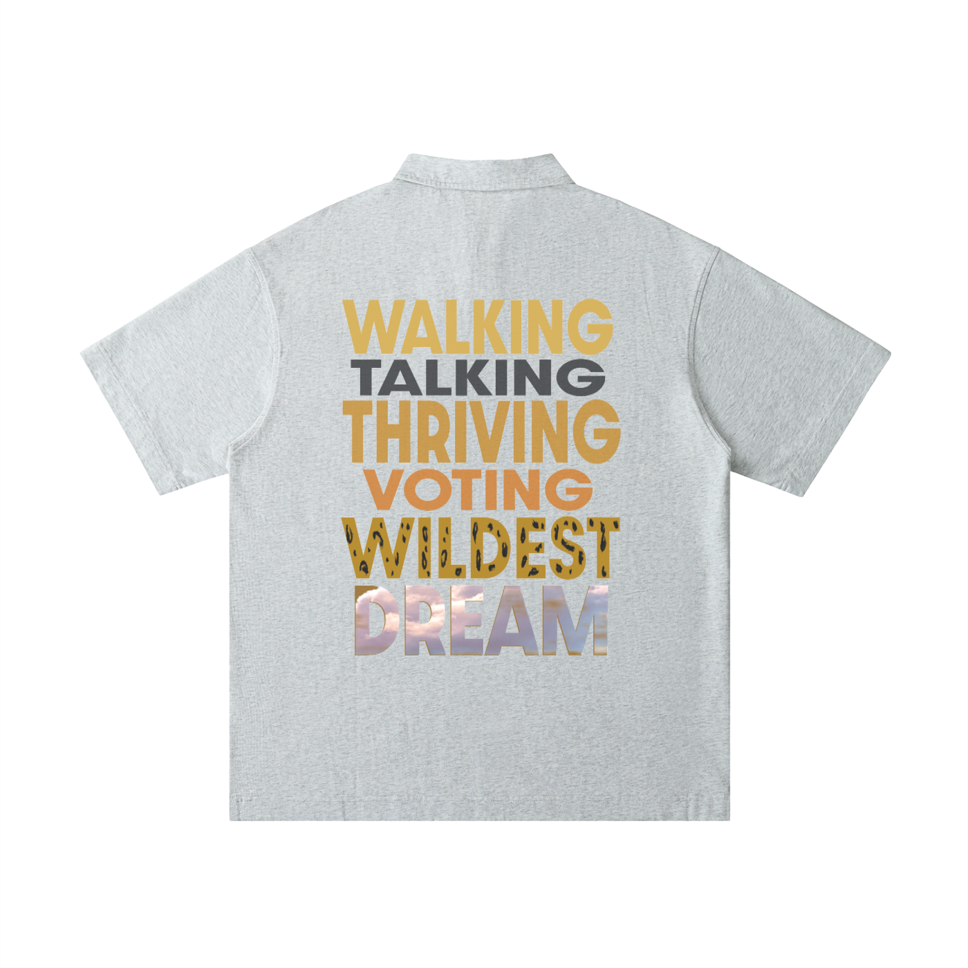 Gray shirt with motivational text on the back.